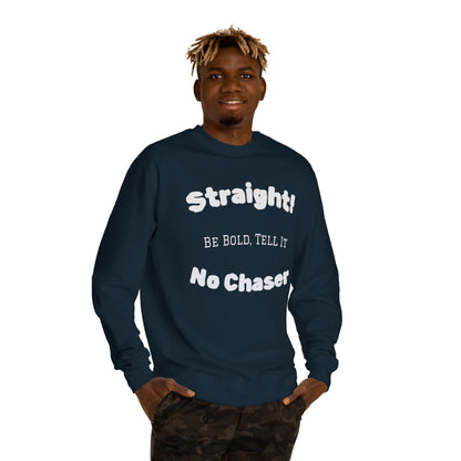 Sweatshirt — "Straight! No Chaser" Bold Typography Crewneck