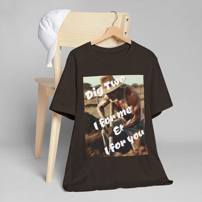 Dig Two: I For Me & I For You Graphic — Vintage Wisdom T-Shirt