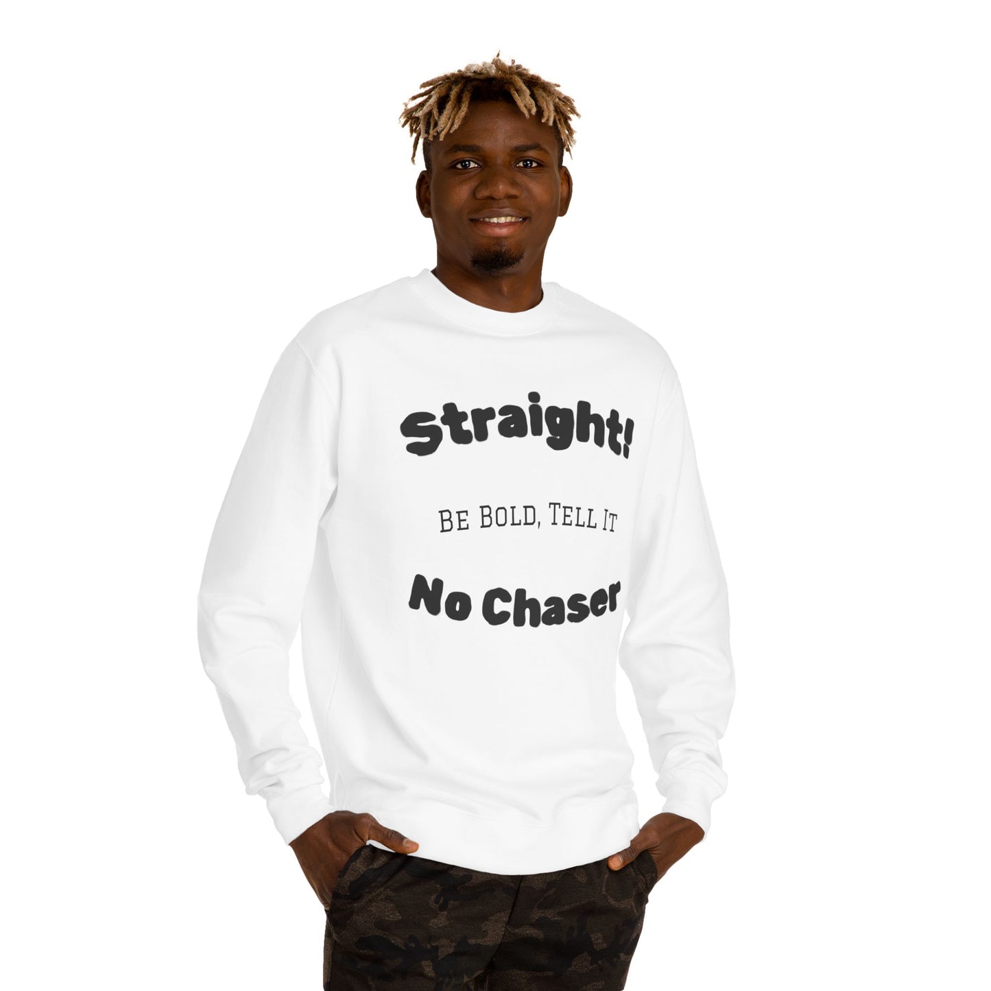 Sweatshirt — "Straight! No Chaser" Bold Typography Crewneck
