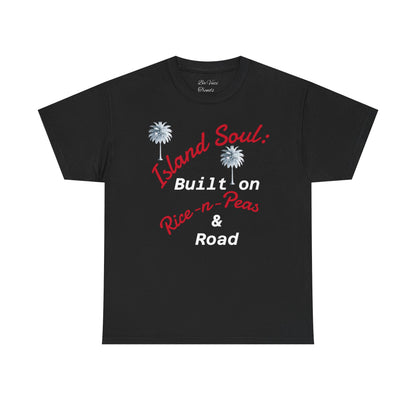 Island Soul Unisex Tee - Built on Rice-n-Peas & Road
