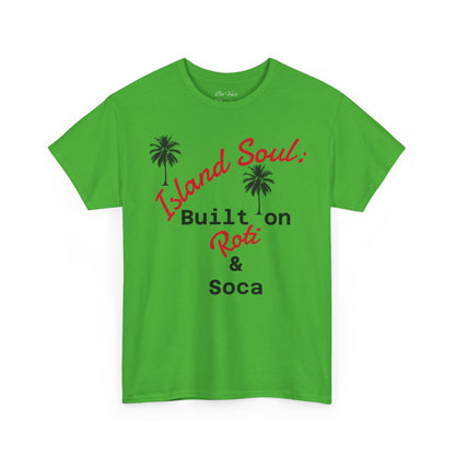 Island Soul Unisex Tee - Built on Roti & Soca