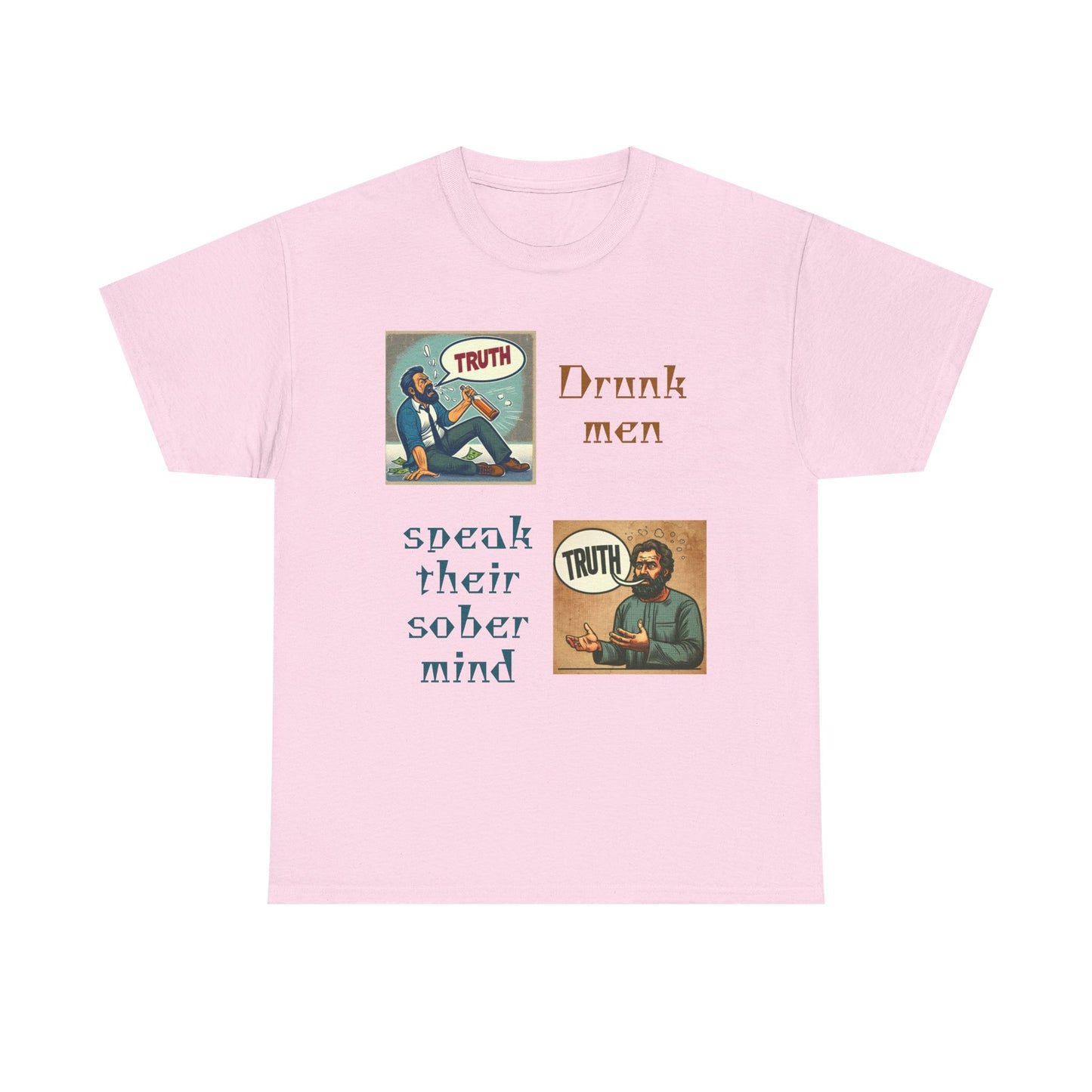 Drunk Men Sober Mind" Vintage Truth Design —  Graphic Tee