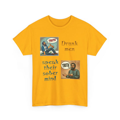 Drunk Men Sober Mind" Vintage Truth Design —  Graphic Tee