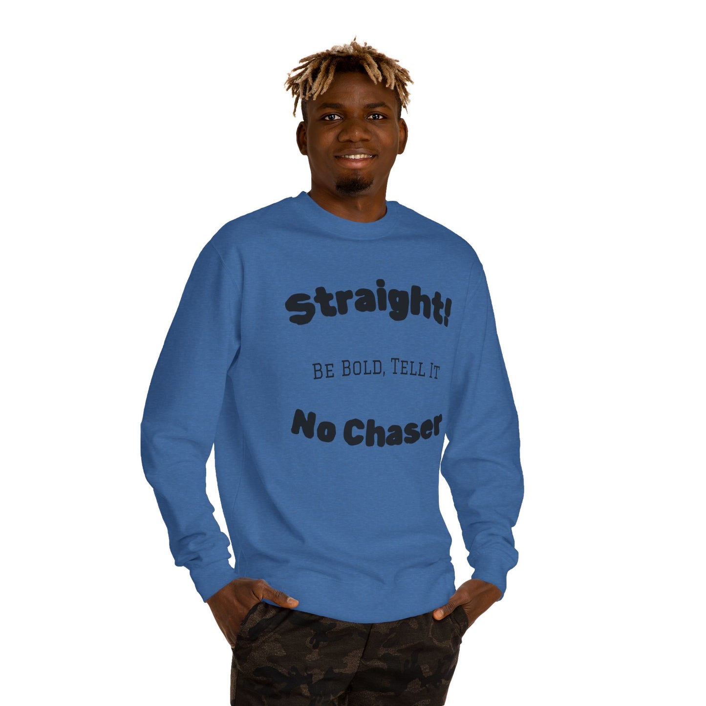 Sweatshirt — "Straight! No Chaser" Bold Typography Crewneck