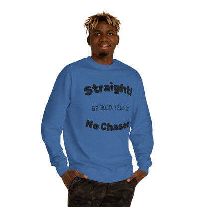Sweatshirt — "Straight! No Chaser" Bold Typography Crewneck