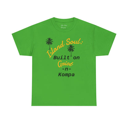 Island Soul Unisex Tee - Built on Griot -n- Kompa
