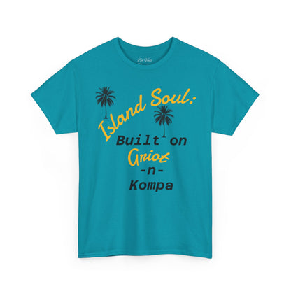 Island Soul Unisex Tee - Built on Griot -n- Kompa
