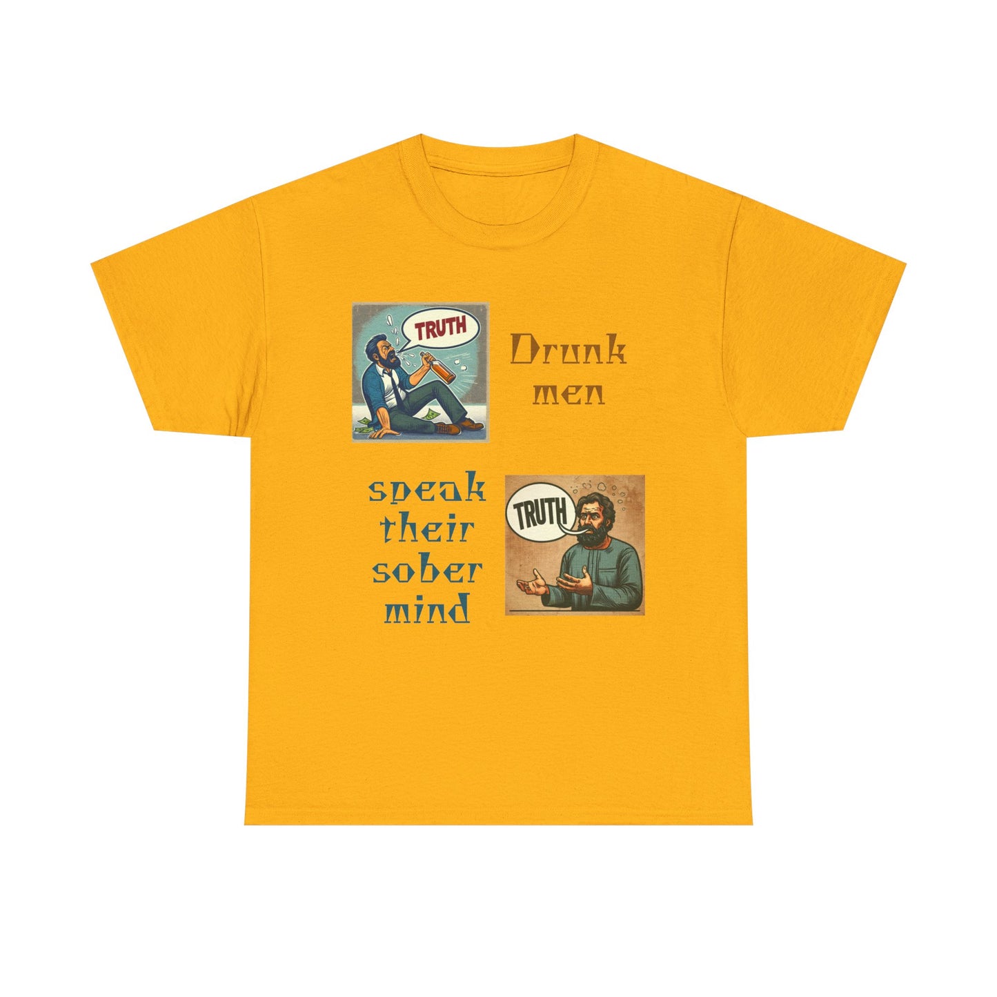 Drunk Men Sober Mind" Vintage Truth Design —  Graphic Tee