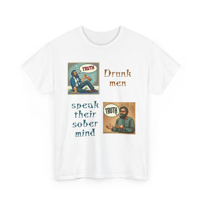 Drunk Men Sober Mind" Vintage Truth Design —  Graphic Tee