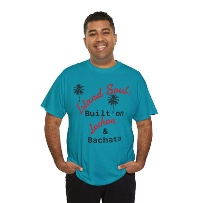 Island Soul Unisex Tee - Built on Lechon & Bachata