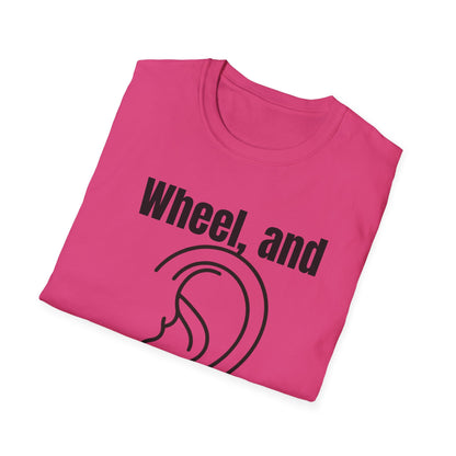 Wheel, and Come Again T-shirt