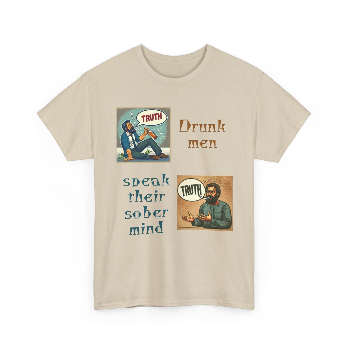 Drunk Men Sober Mind" Vintage Truth Design —  Graphic Tee