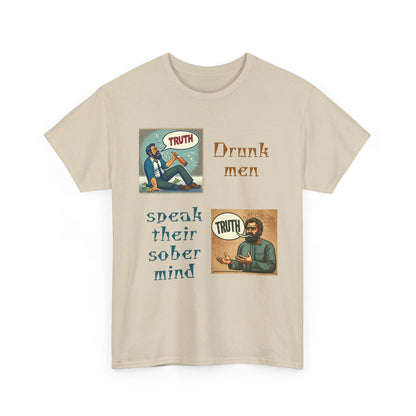 Drunk Men Sober Mind" Vintage Truth Design —  Graphic Tee