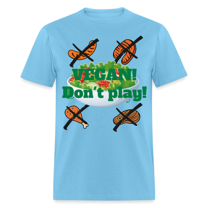 Vegan Don't Play T-Shirt - aquatic blue
