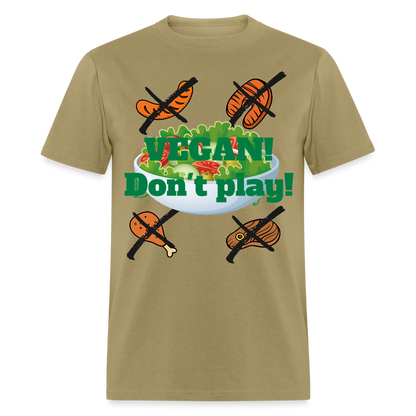 Vegan Don't Play T-Shirt - khaki