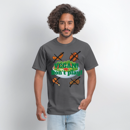 Vegan Don't Play T-Shirt - charcoal