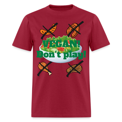 Vegan Don't Play T-Shirt - dark red