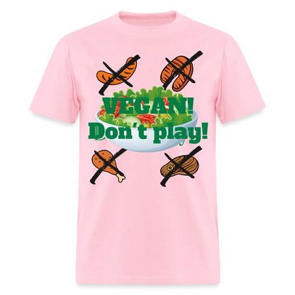 Vegan Don't Play T-Shirt - pink