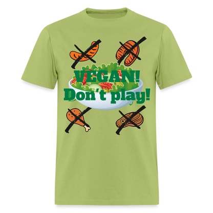 Vegan Don't Play T-Shirt - kiwi