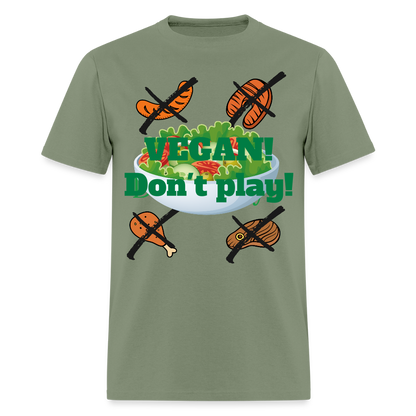Vegan Don't Play T-Shirt - military green