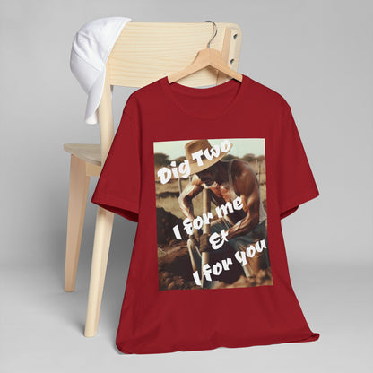 Dig Two: I For Me & I For You Graphic — Vintage Wisdom T-Shirt