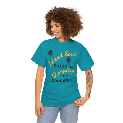 Island Soul Unisex Tee - Built on Dumplings & Dancehall
