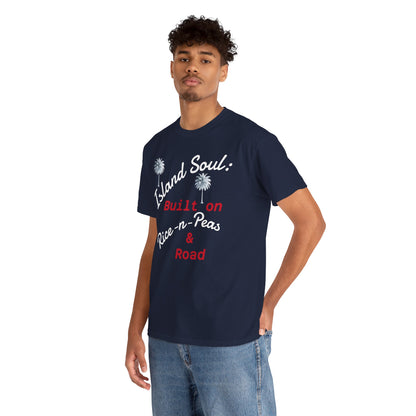 Island Soul Unisex Tee - Built on Rice-n-Peas & Road