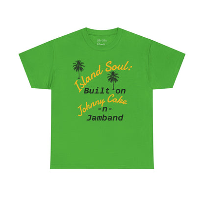 Island Soul Unisex Tee - Built on Johnny Cake & Jamband