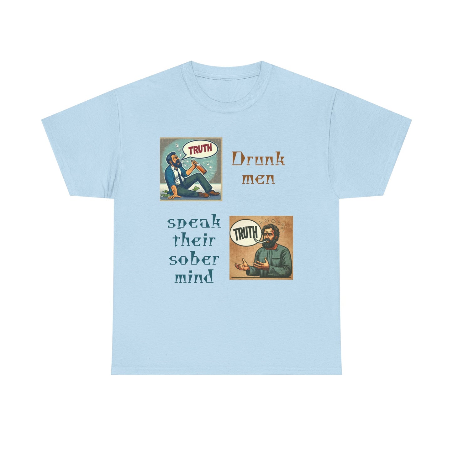 Drunk Men Sober Mind" Vintage Truth Design —  Graphic Tee