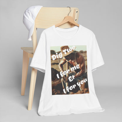 Dig Two: I For Me & I For You Graphic — Vintage Wisdom T-Shirt