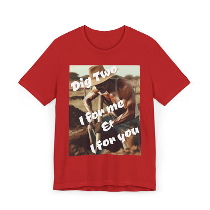 Dig Two: I For Me & I For You Graphic — Vintage Wisdom T-Shirt