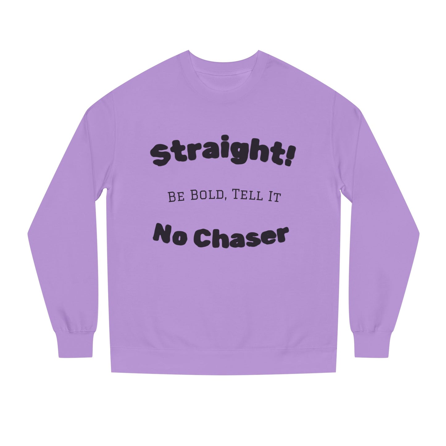 Sweatshirt — "Straight! No Chaser" Bold Typography Crewneck