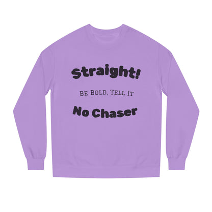 Sweatshirt — "Straight! No Chaser" Bold Typography Crewneck