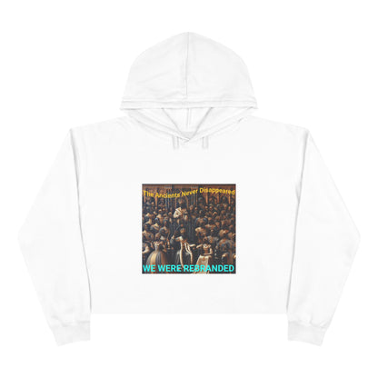We Were Rebranded Crop Hoodie | Royalty Graphic