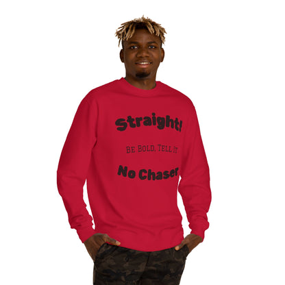 Sweatshirt — "Straight! No Chaser" Bold Typography Crewneck
