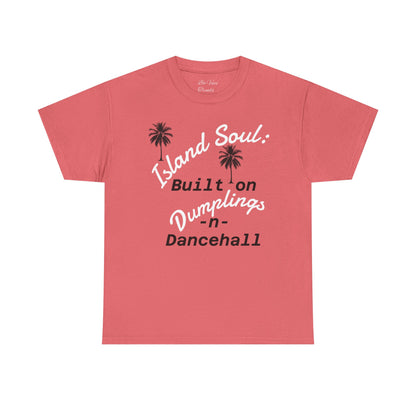 Island Soul Unisex Tee - Built on Dumplings & Dancehall
