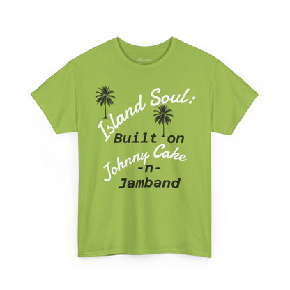 Island Soul Unisex Tee - Built on Johnny Cake & Jamband