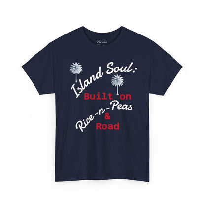 Island Soul Unisex Tee - Built on Rice-n-Peas & Road