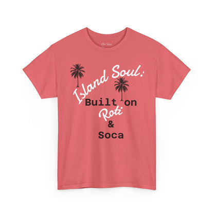 Island Soul Unisex Tee - Built on Roti & Soca