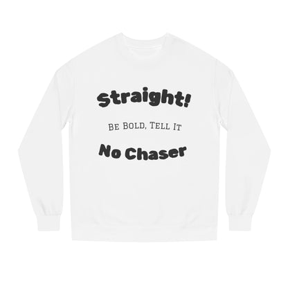 Sweatshirt — "Straight! No Chaser" Bold Typography Crewneck
