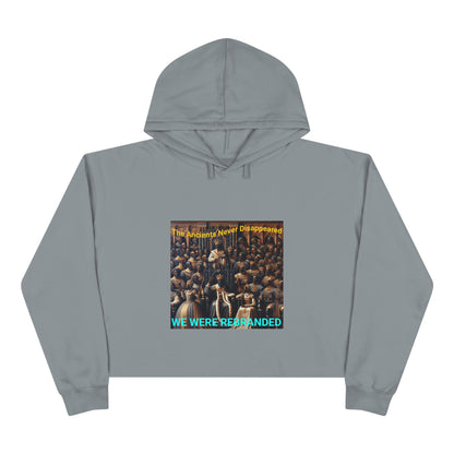 We Were Rebranded Crop Hoodie | Royalty Graphic