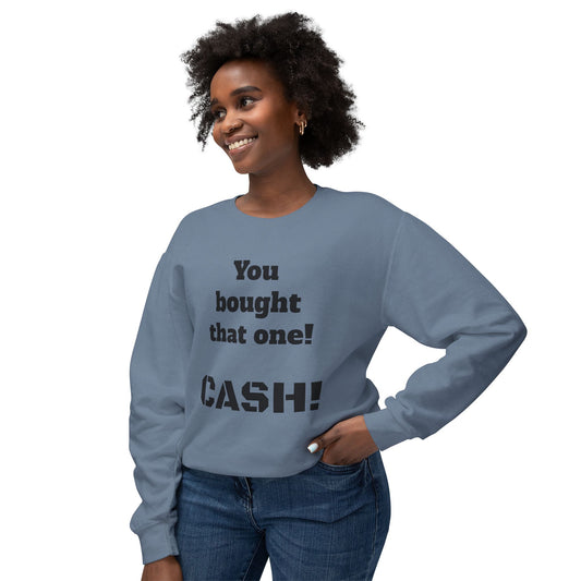 You Bought That One Sweatshirt