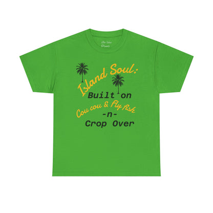 Island Soul Unisex Tee - Built on Cou cou & Fly Fish -n- Crop Over