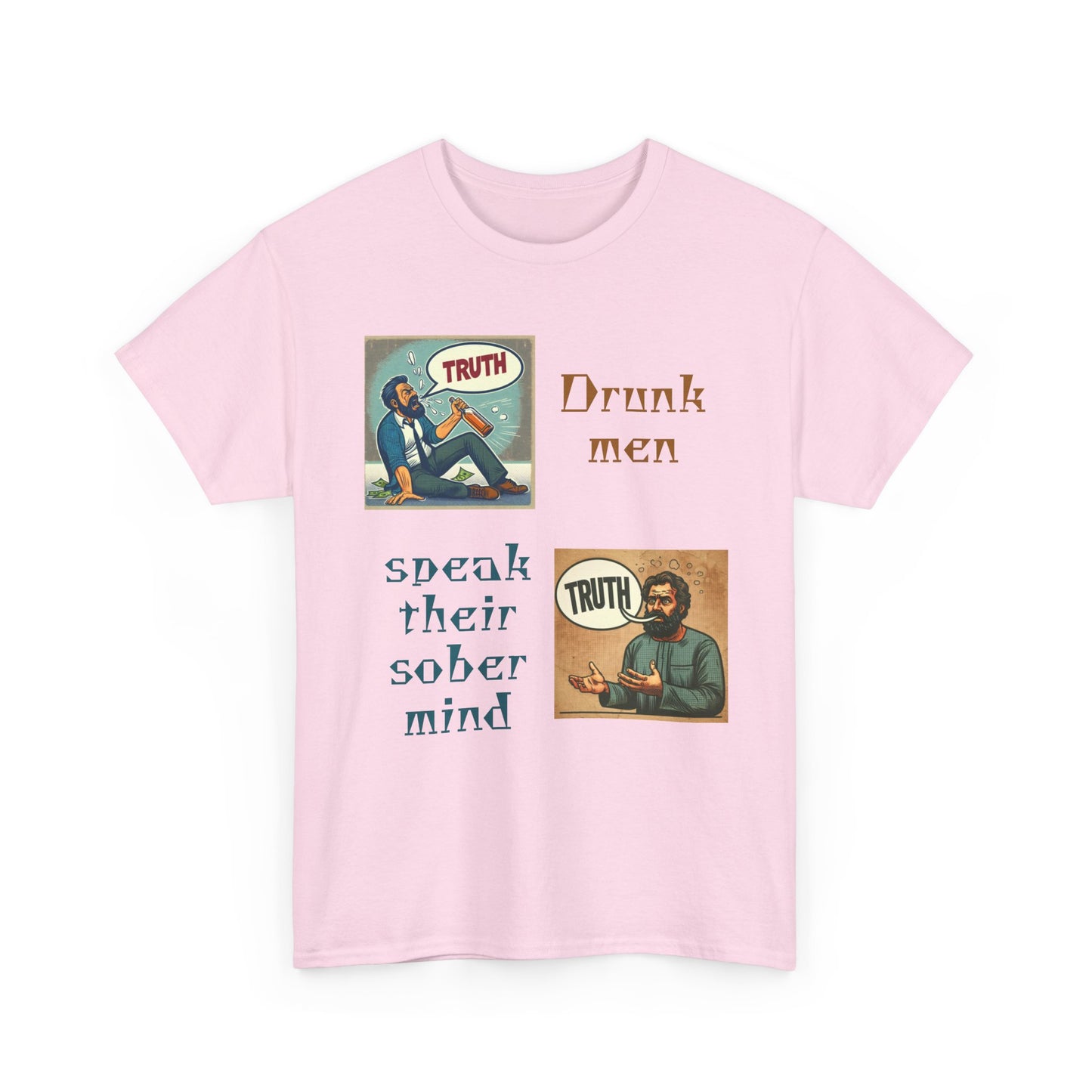 Drunk Men Sober Mind" Vintage Truth Design —  Graphic Tee
