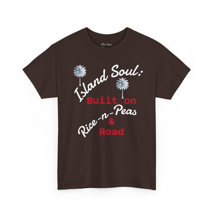 Island Soul Unisex Tee - Built on Rice-n-Peas & Road
