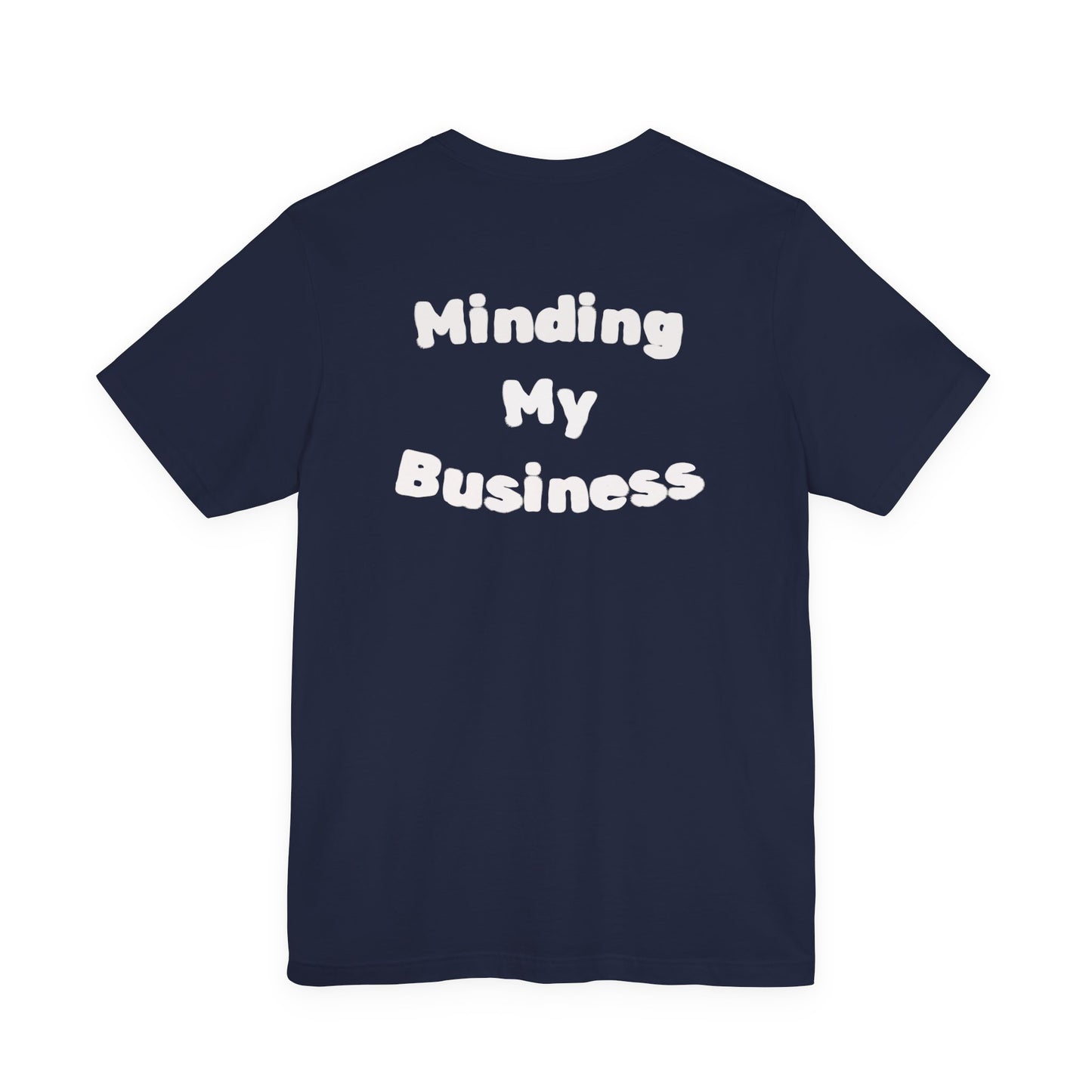 Minding My Business Tee — “I dibble & dabble in many things, but I perfected one!” Graphic T‑Shirt