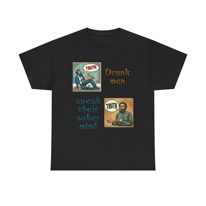 Drunk Men Sober Mind" Vintage Truth Design —  Graphic Tee