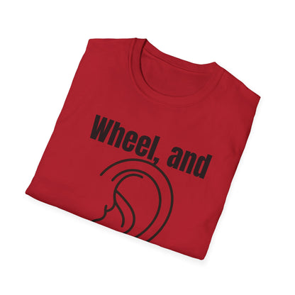 Wheel, and Come Again T-shirt