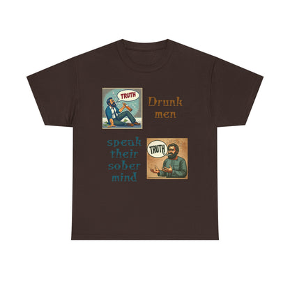Drunk Men Sober Mind" Vintage Truth Design —  Graphic Tee
