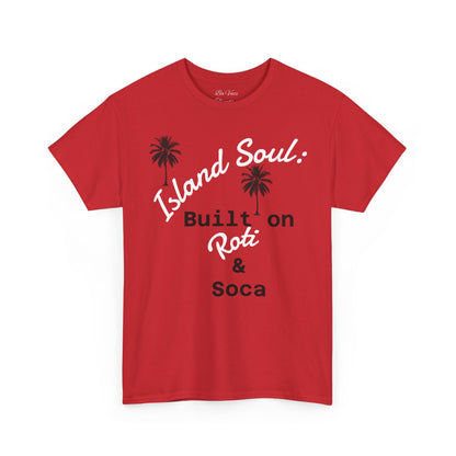 Island Soul Unisex Tee - Built on Roti & Soca